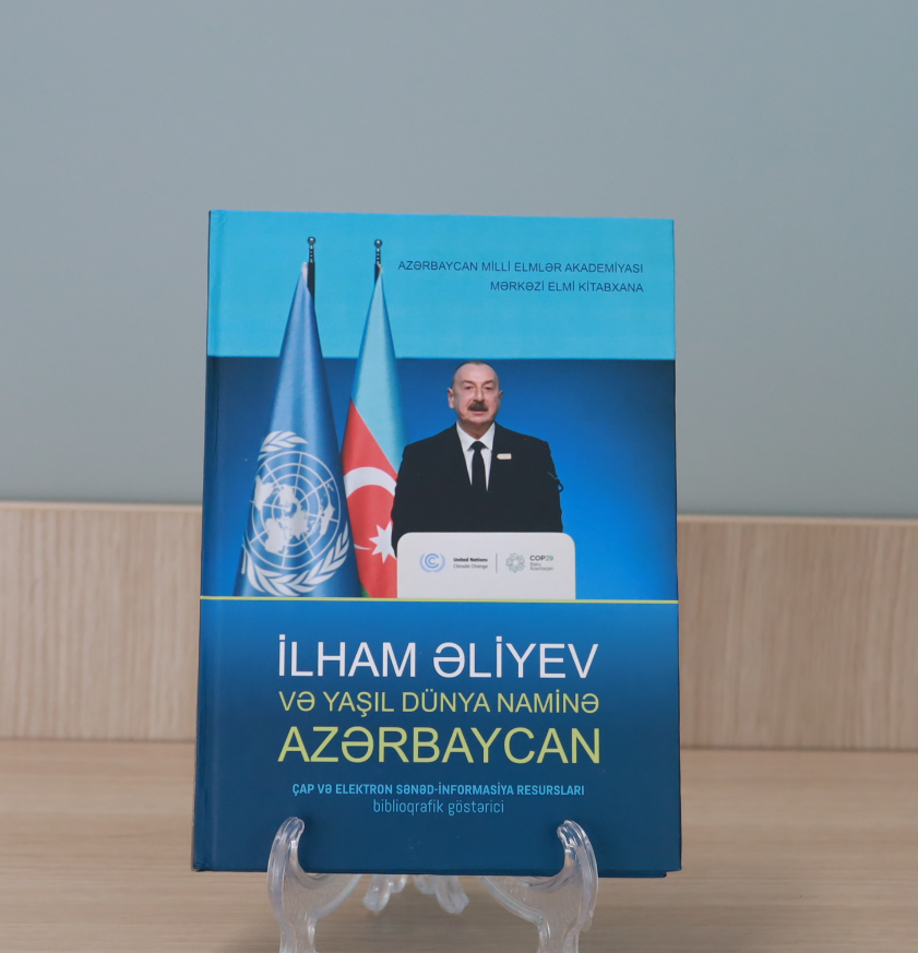 İlham Əliyev və yaşıl dünya naminə Azərbaycan (çap və elektron sənəd-informasiya resursları) : biblioqrafik göstərici